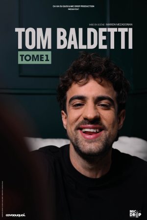 Tom Baldetti - Tome 1 - affiche spectacle Palais de la méditerranée Nice