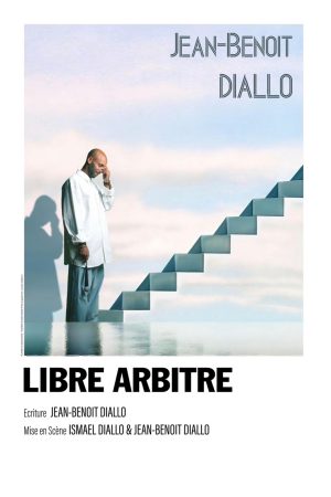 𝗝𝗲𝗮𝗻-𝗕𝗲𝗻𝗼î𝘁 𝗗𝗶𝗮𝗹𝗹𝗼 𝗱𝗮𝗻𝘀 𝗟𝗶𝗯𝗿𝗲 𝗮𝗿𝗯𝗶𝘁𝗿𝗲 - affiche spectacle au théatre Lino Ventura à Nice
